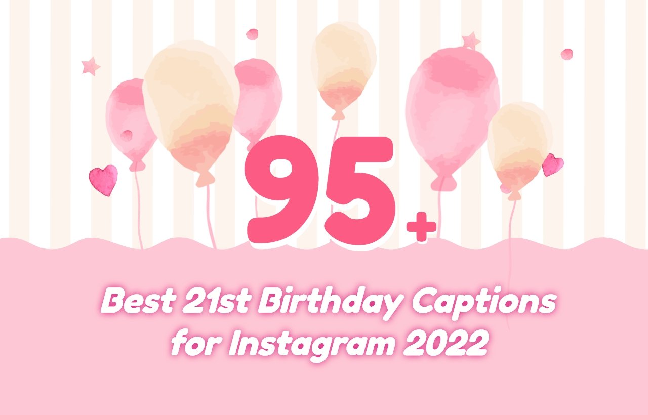 95+ Best 21st Birthday Captions for Instagram 2023 - Fotor