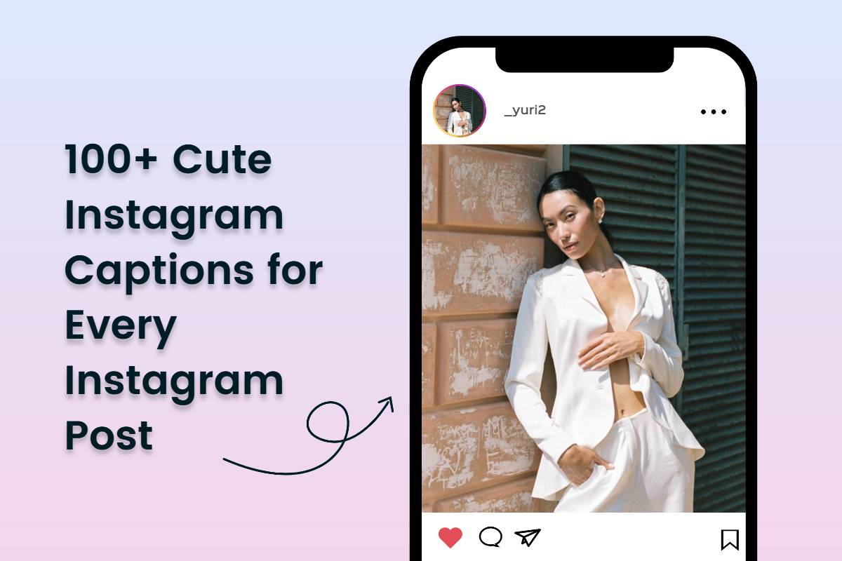 100+ Cute Instagram Captions for Every Instagram Post | Fotor