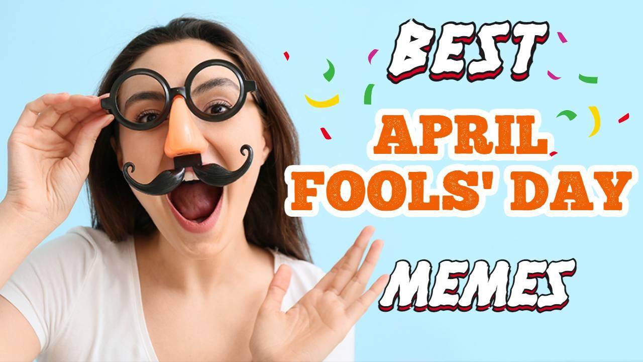 Best April Fools' Day Memes To Brighten Your Day For 2023 | Fotor