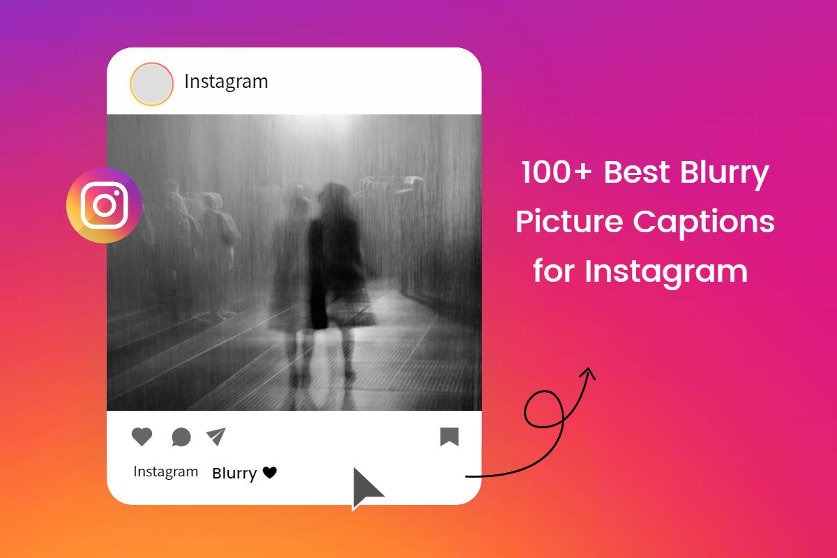 100 Best Blurry Picture Captions For Instagram And Instagram Post 