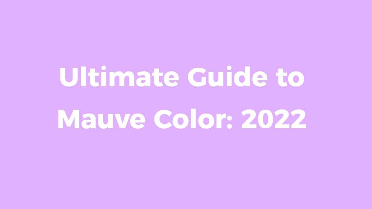 Ultimate Guide to Mauve Color: 2024 - Fotor