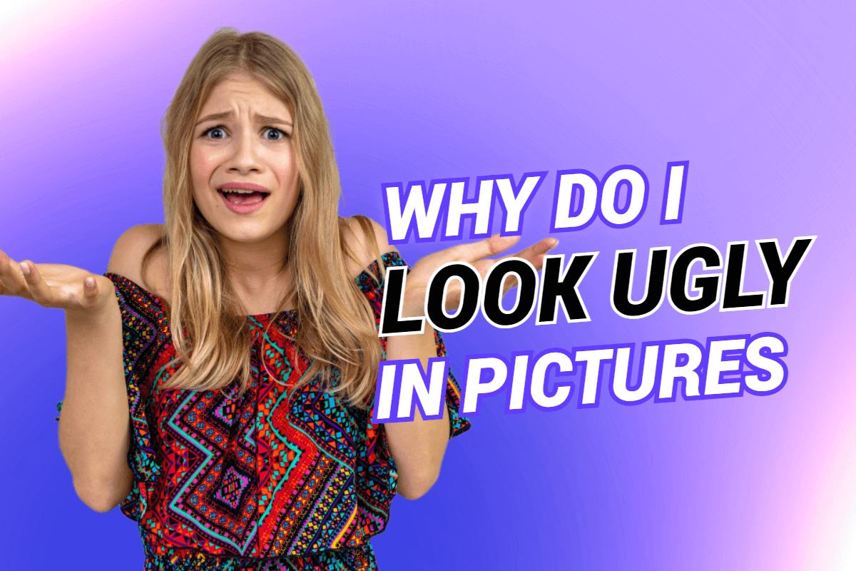 Why Do I Look Ugly in Pictures? Reasons & Fixes | Fotor