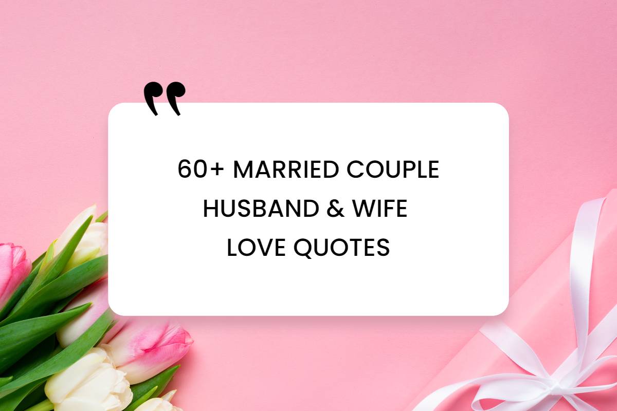 60+ Married Couple Husband Wife Love Quotes