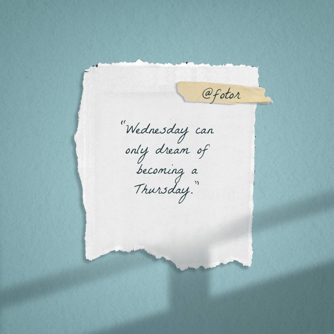 Anthony T. Hincks Quote: “Thursday is party day for the week that surrounds  it.”