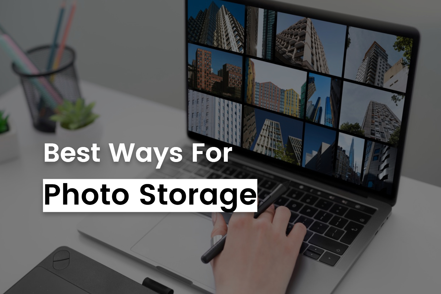 banner of best way to store photos with many photos on computer