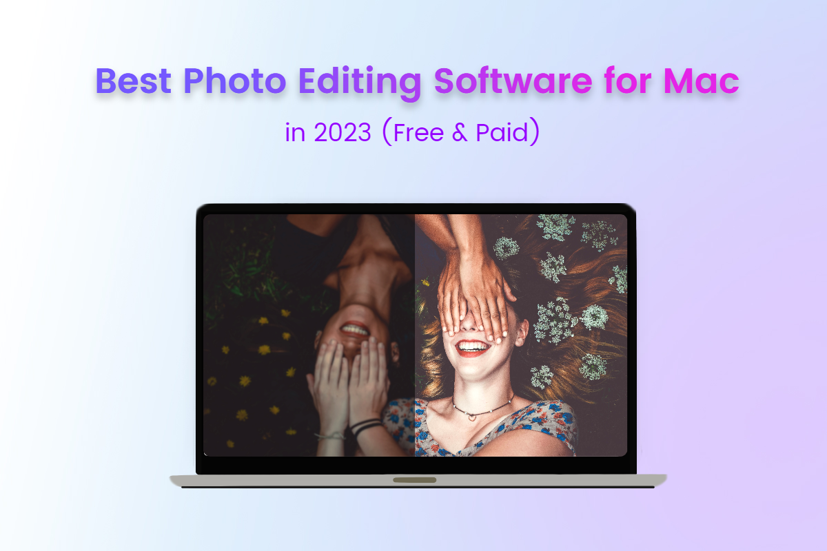 Best Photo Editing Software for Mac in 2023 (Free & Paid)