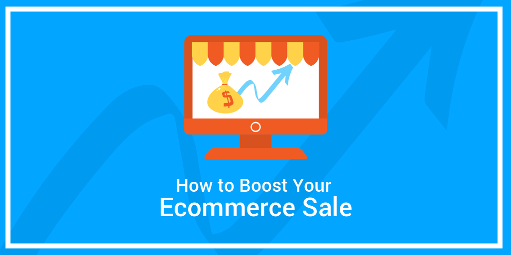 how to boost your ecommerce sale