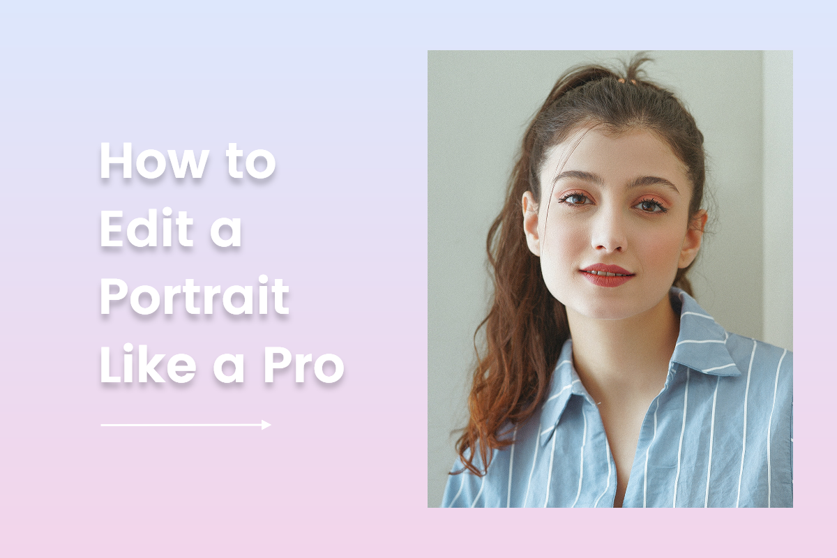 how to edit a portrait like a pro