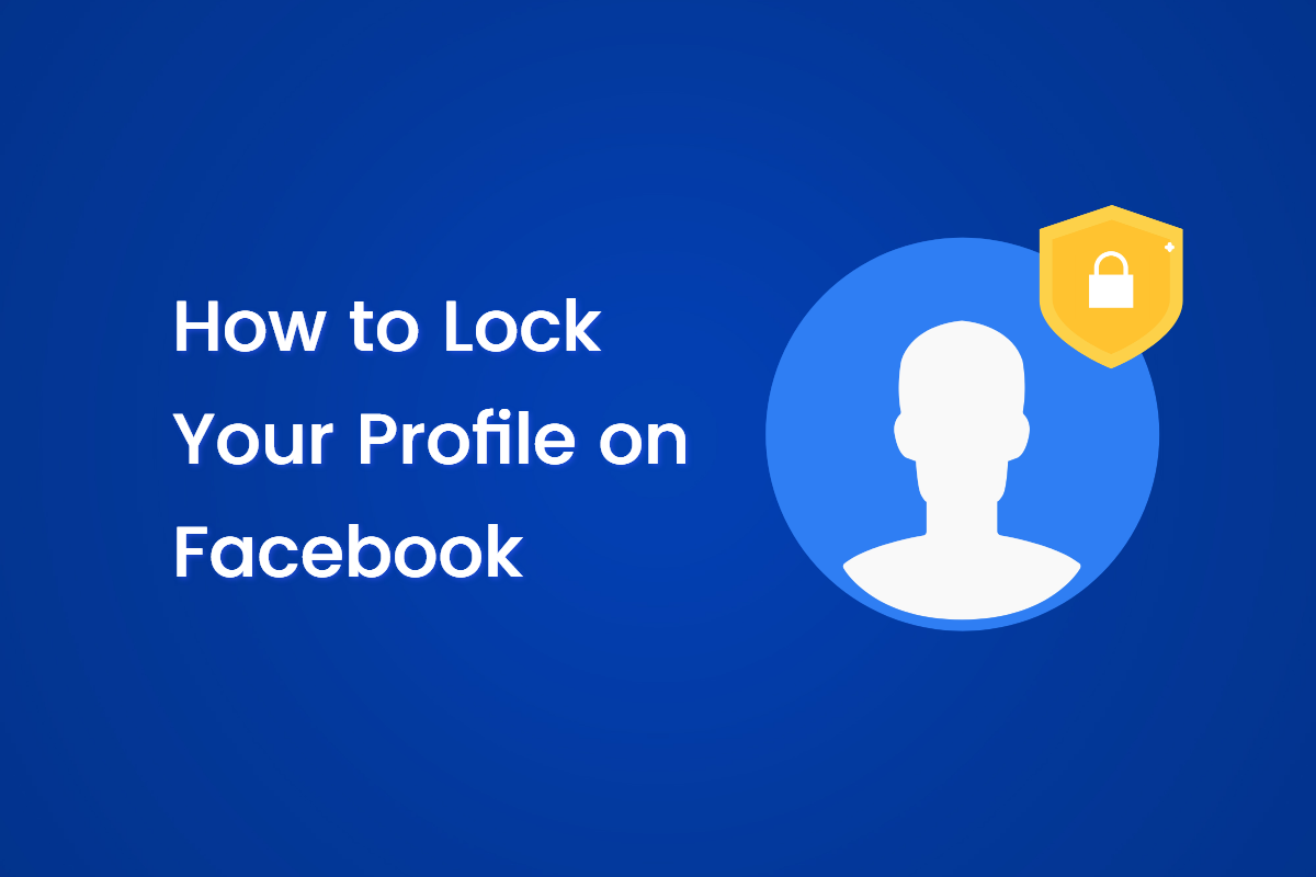 how to lock profile on facebook and a personal information protection shield
