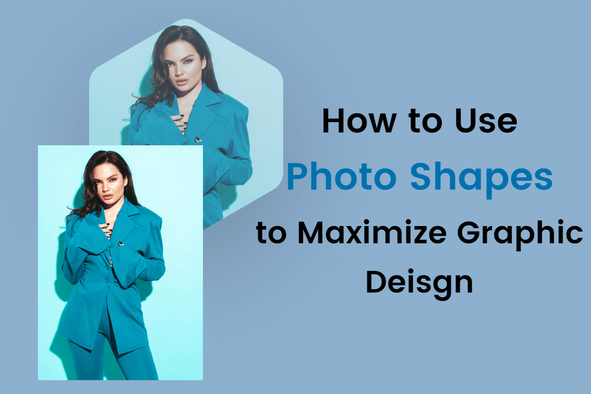 how to use photo shapes to maximize your graphic design