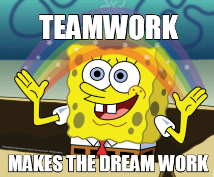 inspiring sponge bob meme for work with the caption teamwork makes the dream work