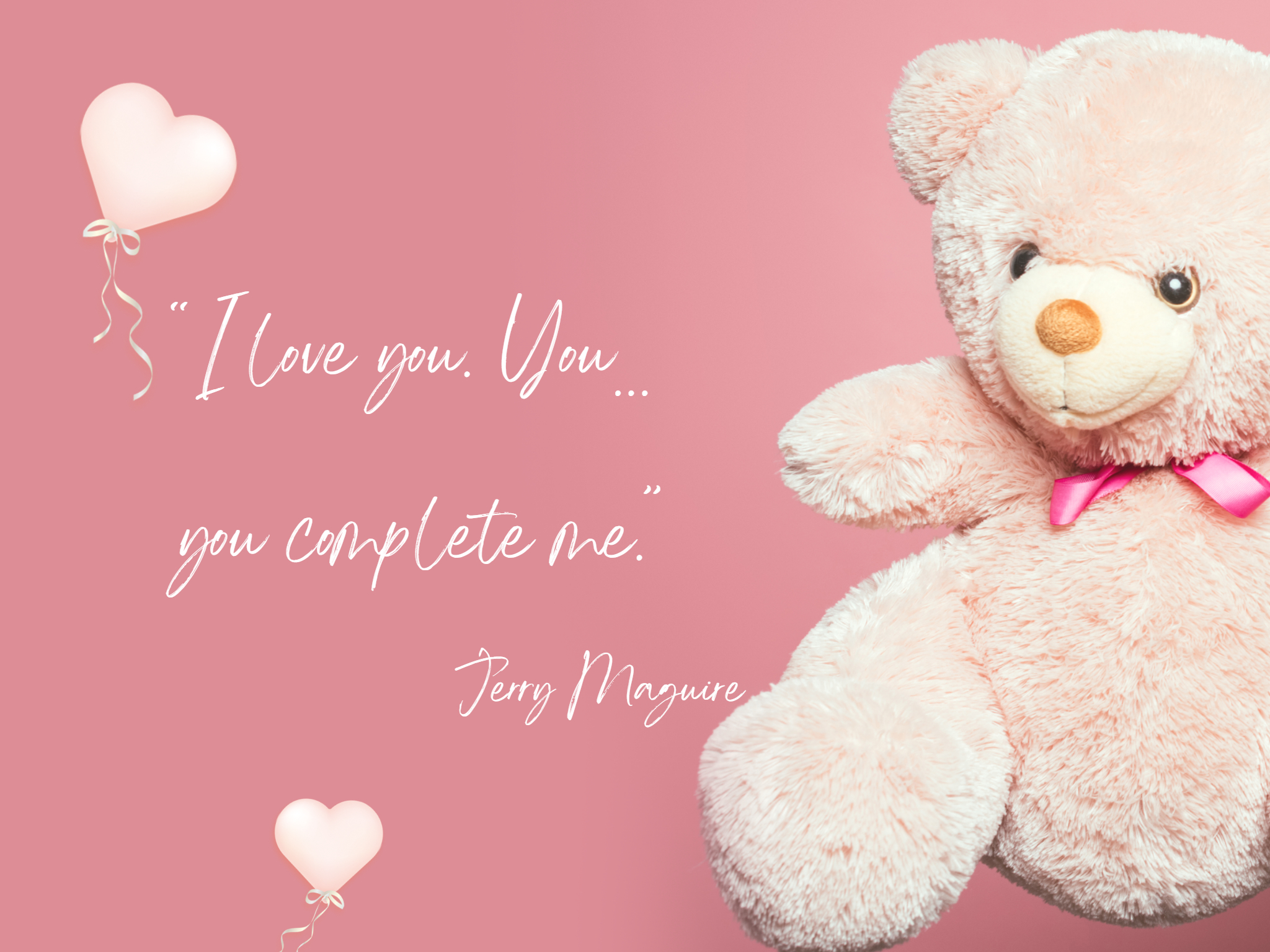 the romantic quote from Jerry Maguire on the pink love card with a bear toy