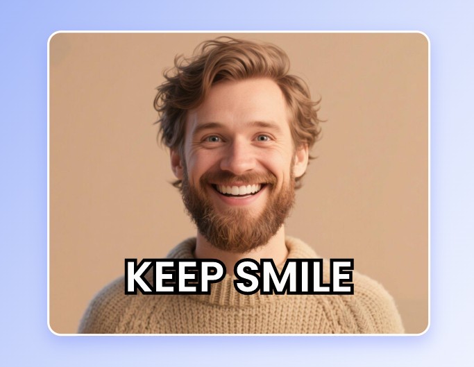 Create a smile meme featuring a man