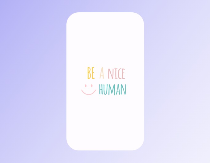 Fotor minimalist phone wallpaper template with an example of be a nice human quote in a white bg